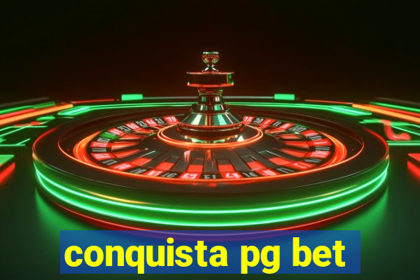 conquista pg bet